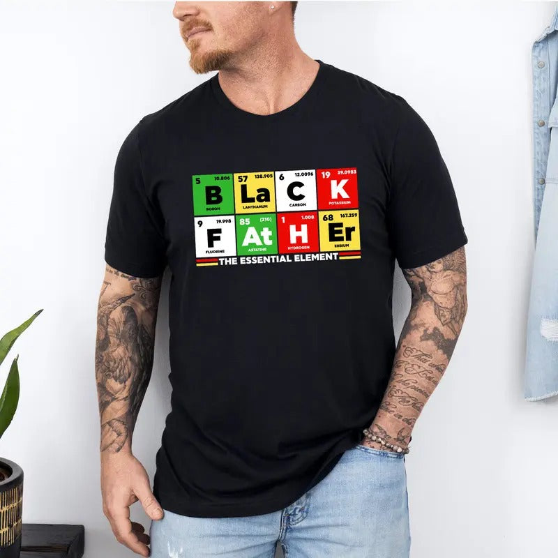 Black Father Shirt, The Essential Element Shirt, Dope Black Dad Shirt, Best Dad Ever Shirt, Black Dad Shirt, Father's Day...
