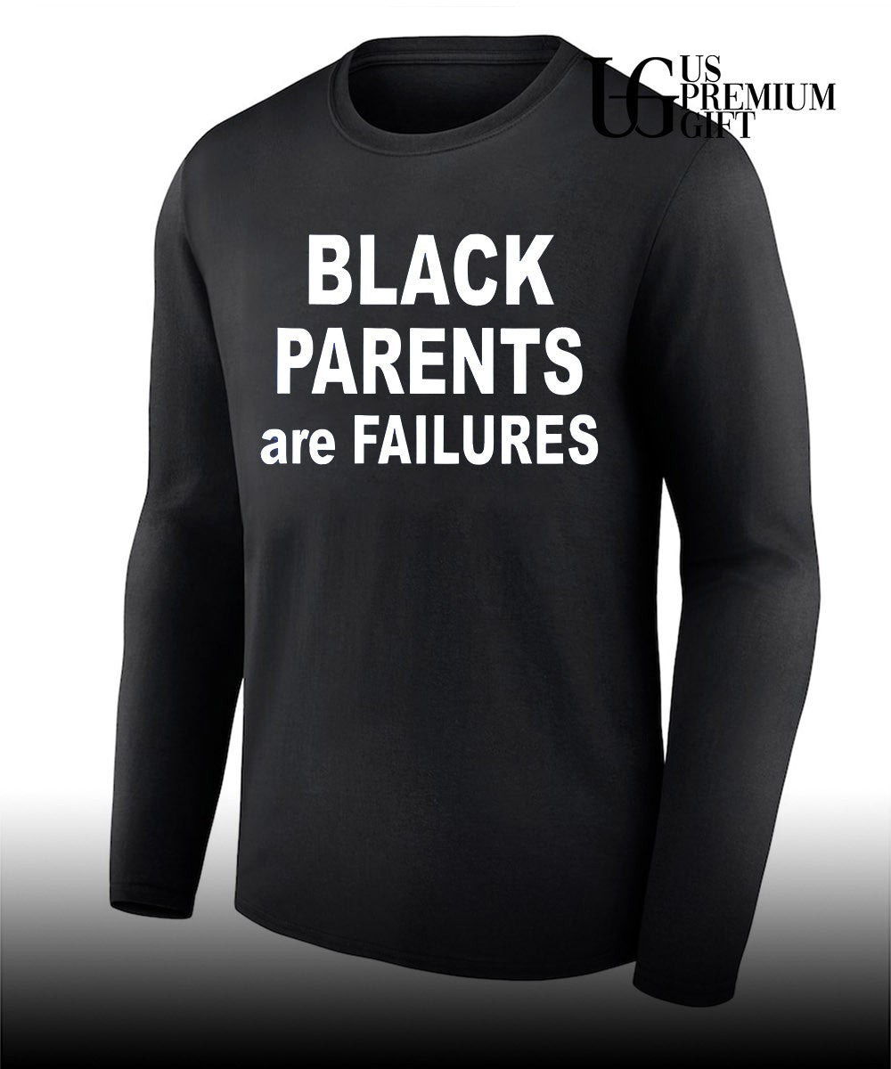 Black Parents are Failures shirt