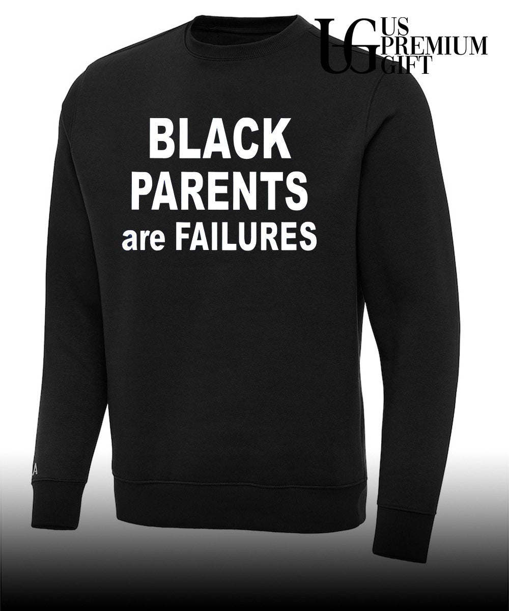 Black Parents are Failures shirt