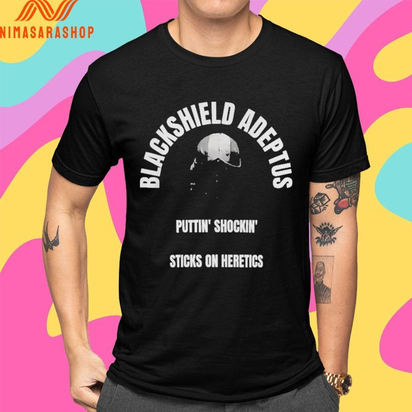 Blackshield Adept Is Puttin’ Shockin’ Sticks On Heretics Shirts