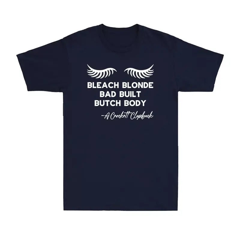 Bleach Blonde Bad Built Butch Body Funny Political Quote Joke Gift Men's T-Shirt Hoodie, Sweatshirt | UrbanDripWear.com