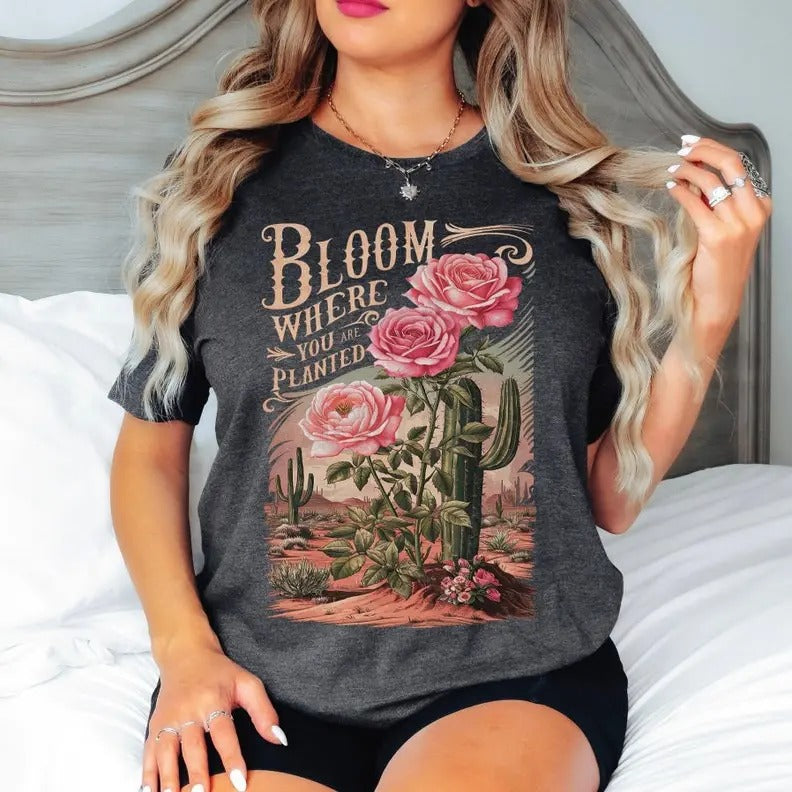 Bloom Where You Are Planted T-Shirt, Top T-shirt Shortsleeve Hoodie, Sweatshirt | UrbanDripWear.com