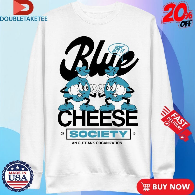Blue Cheese Society Outrank Shirts