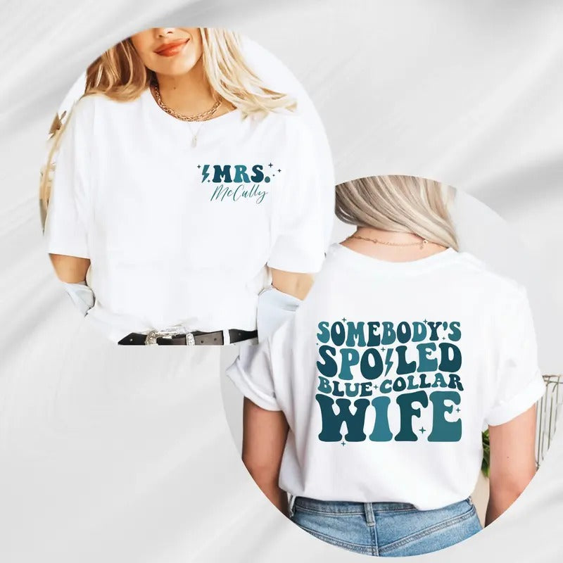 Blue Collar Wives Club Shirtsarcastic Wives Teespoiled Wife Shirtcollar Wife Teeblue Collar Teesomebodys Spoiled Blue...