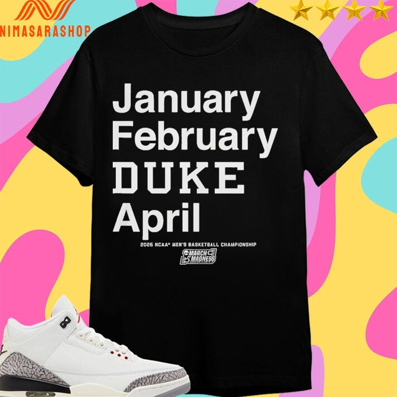 Blue Devils January February Duke April 2026 Ncaa Men’s Basketball Championship March Madness Shirts