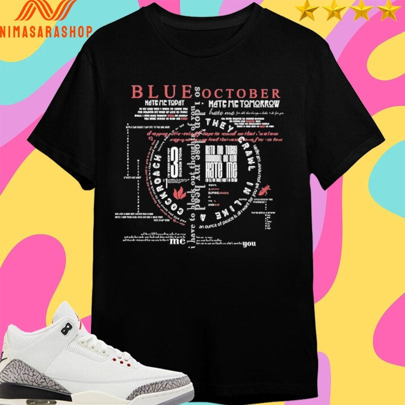 Blue October Hate Me They Crawl In Like A Cockroach Shirts