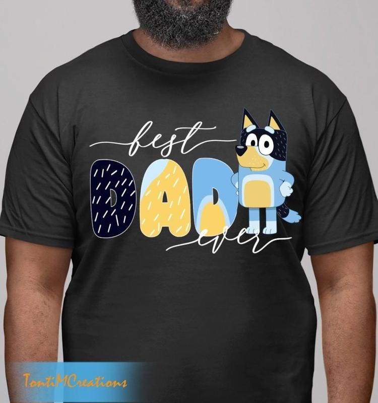Bluey Best Dad Ever Family Life Shirt Hoodie, Sweatshirt | UrbanDripWear.com