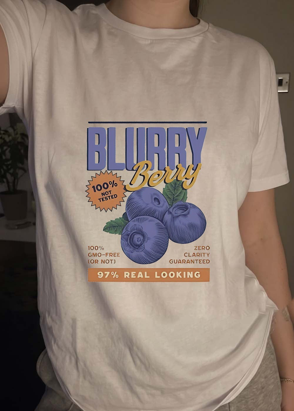 Blurry Berry 100′ Not Tested GMO Free Zero Clarity Guaranteed 97′ Real Looking T-Shirt