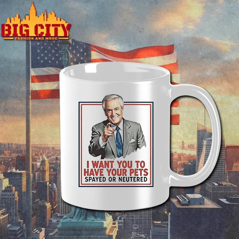 Bob Barker I Want You To Have Your Pets Spayed Or Neutered Shirt
