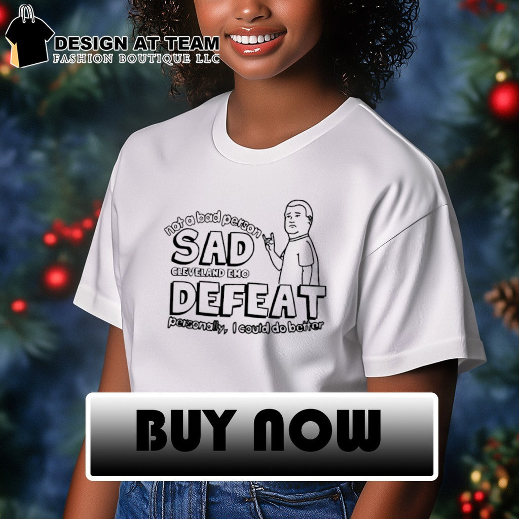 Bobby Hill not a bad person sad cleveland emo defeat personally I could do better shirt