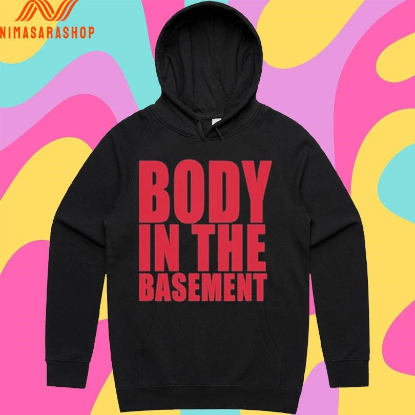 Body In The Basement Shirts