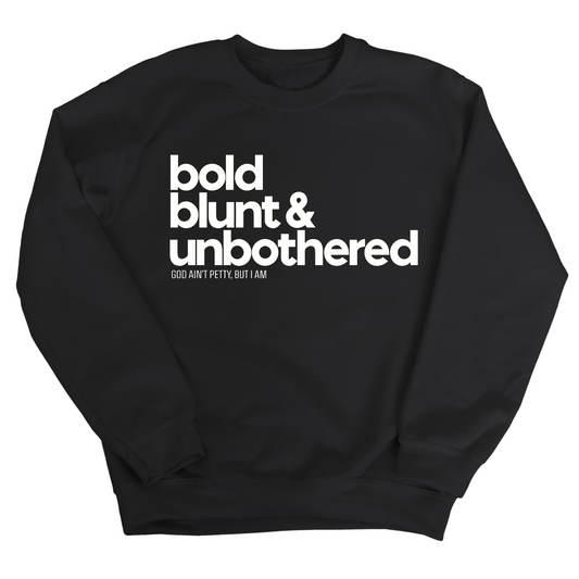 Bold Blunt & Unbothered Unisex Sweatshirt