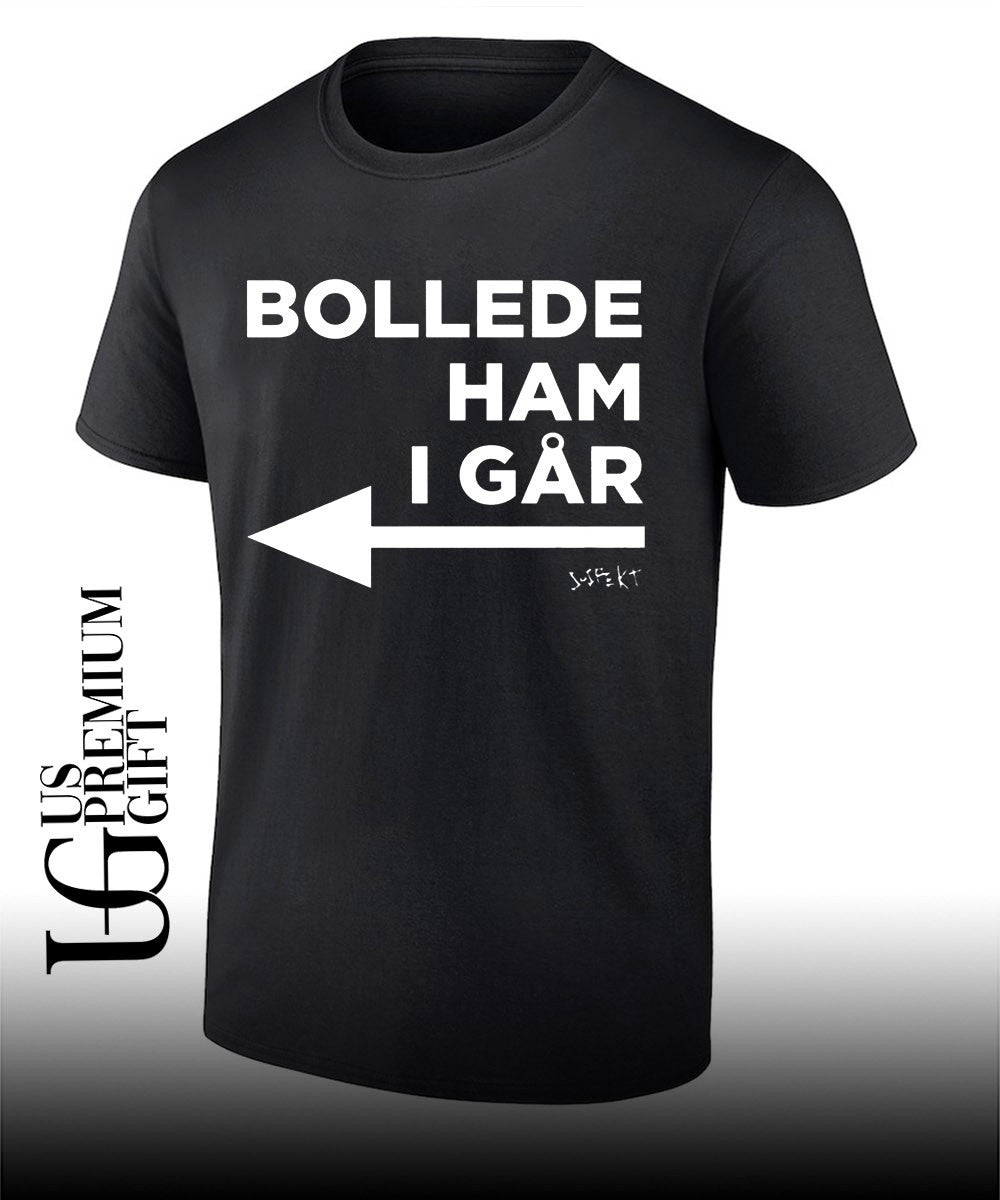 Bollede Ham I Gar shirt