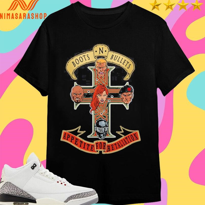 Boots N’ Bullets Appetite For Retaliation Shirts