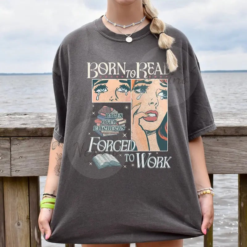 Born To Read Bookish Shirt | Funny Reader Book Addict, Book Lover, Bookish Gift For Her Hoodie, Sweatshirt