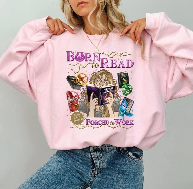 Born To Read Bookish Shirt, Funny Reader Book Addict Tee, Hunger game Books Sweater, Hunger games Shirt Hoodie, Sweatshirt