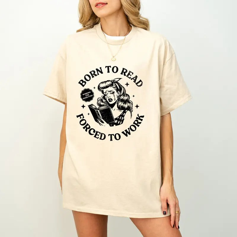 Born To Read Forced to Work Shirt Retro Spicy Smut Tee Bookish Dark Romantasy Reader Morally Grey Club Fiction Character...