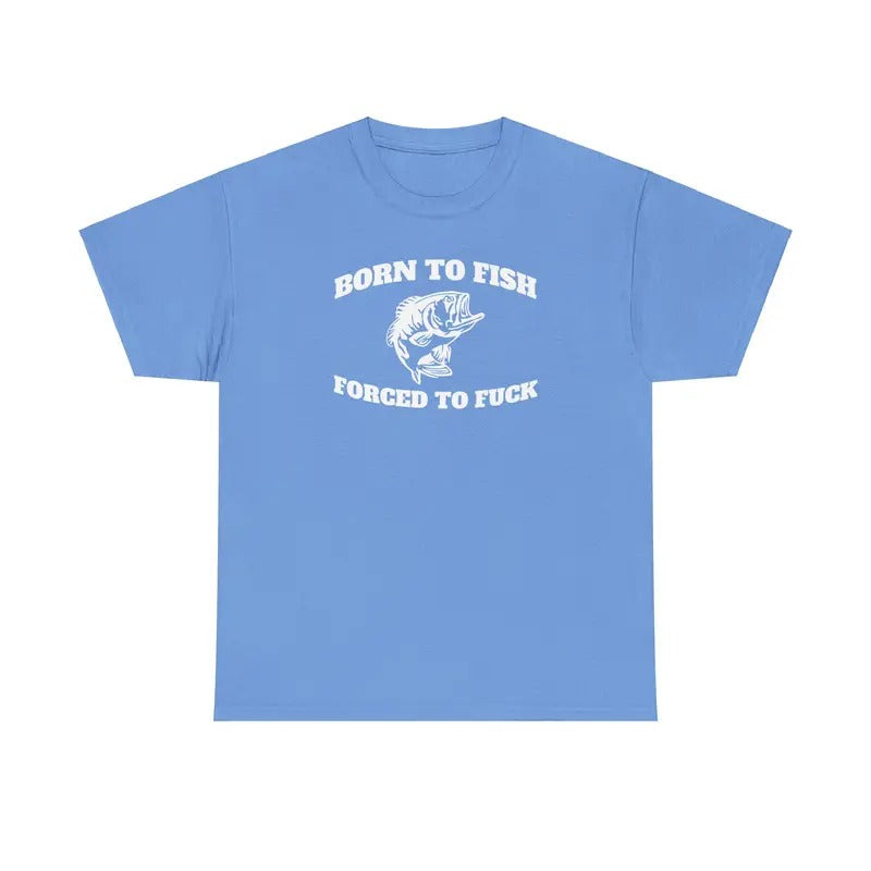 Born to Fish Tee - Funny Men's Casual Cotton Streetwear Tshirt