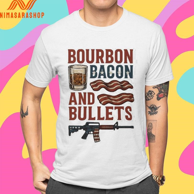Bourbon Bacon And Bullets Gun Shirts