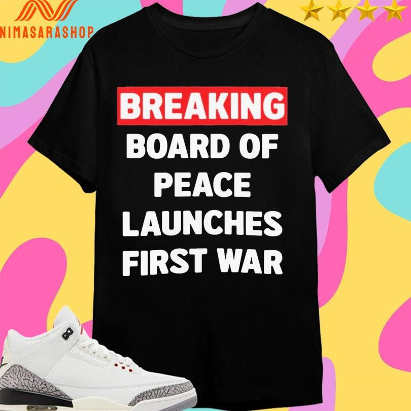 Breaking Board Of Peace Launches First War USA Vs Iran Shirts