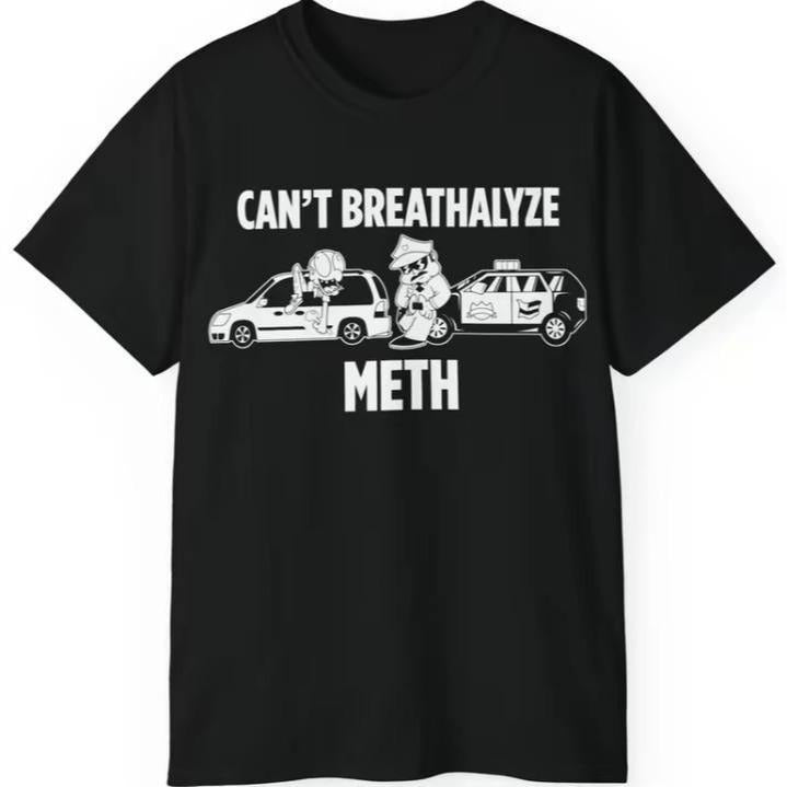 Breathalyze Black T Shirt Cant Breathalyze Meth, Cotton Top Womenswear Menswear, Unisex comfort Tee Maroon Long Hoodie,...