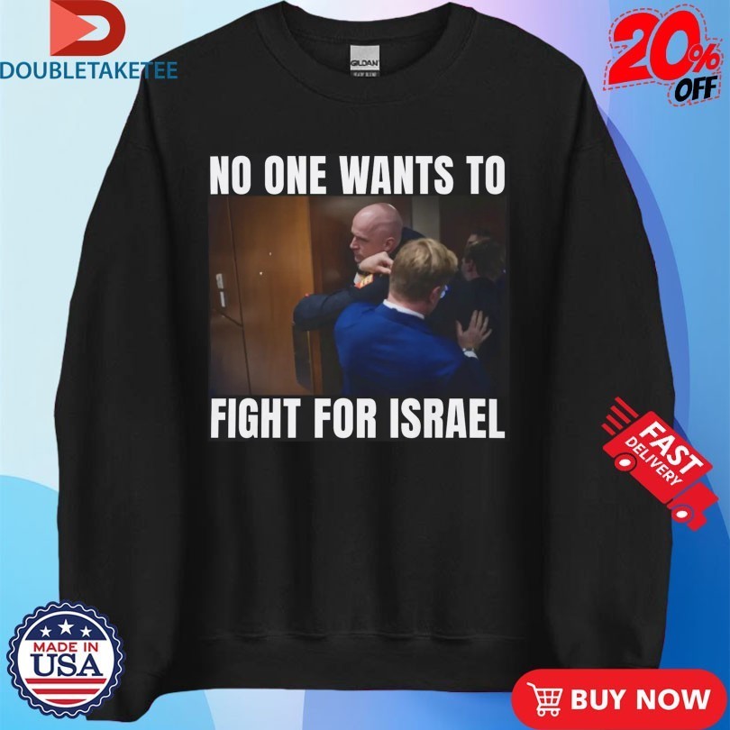 Brian Mcginnis No One Wants To Fight For Israel USA Shirts