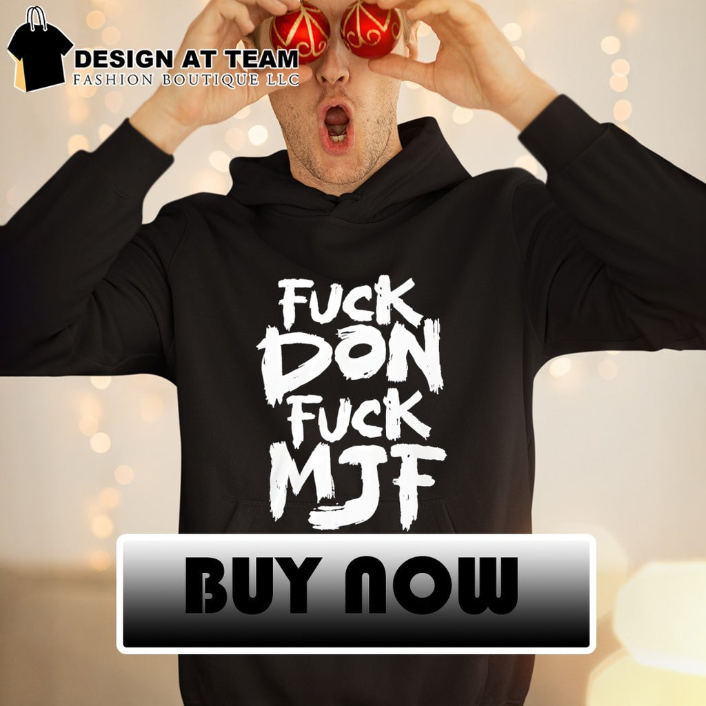 Briscoe Fuck Don Fuck MJF shirt
