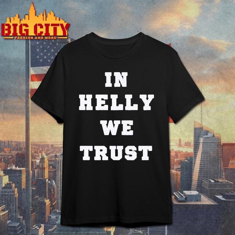 Brock Faber In Helly We Trust Shirt