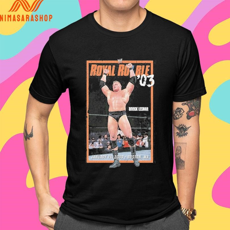 Brock Lesnar Royal Rumble January 19 2003 Boston Ma Shirts