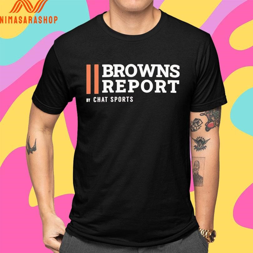 Browns Report Chat Sports Shirts