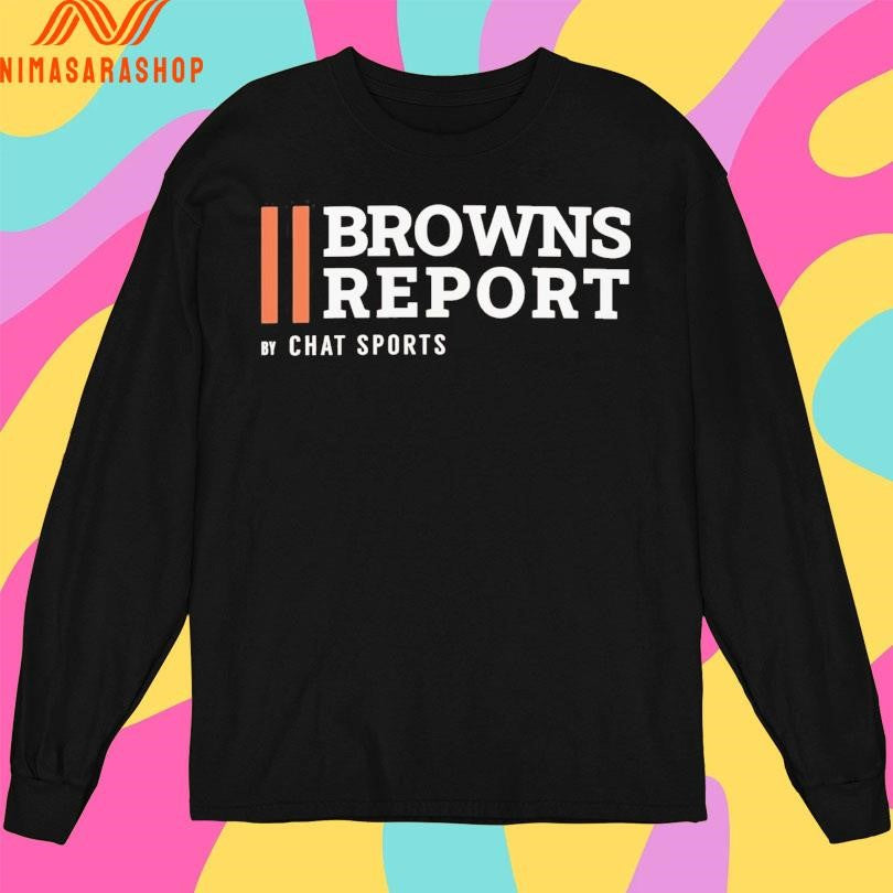 Browns Report Chat Sports Shirts