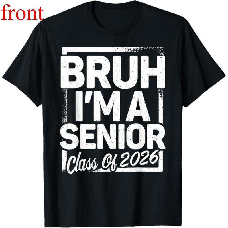 Bruh I'm A Senior 26 Class Of 2026 Funny School Graduation T-Shirt Pure Cotton Graphic Tees Menswear Top: Gifts for Men &...