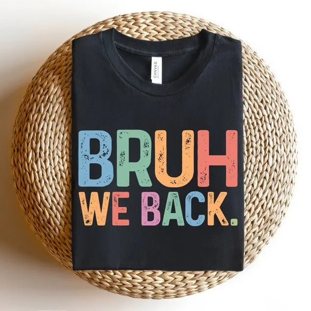 Bruh We Back T-shirt - Retro Style Funny Graphic Tee - Back To School Shirt, Unisex Casual Top -Gift for Hipsters