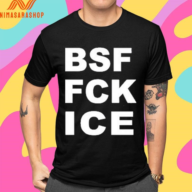 Bsf Fck ICE Shirts