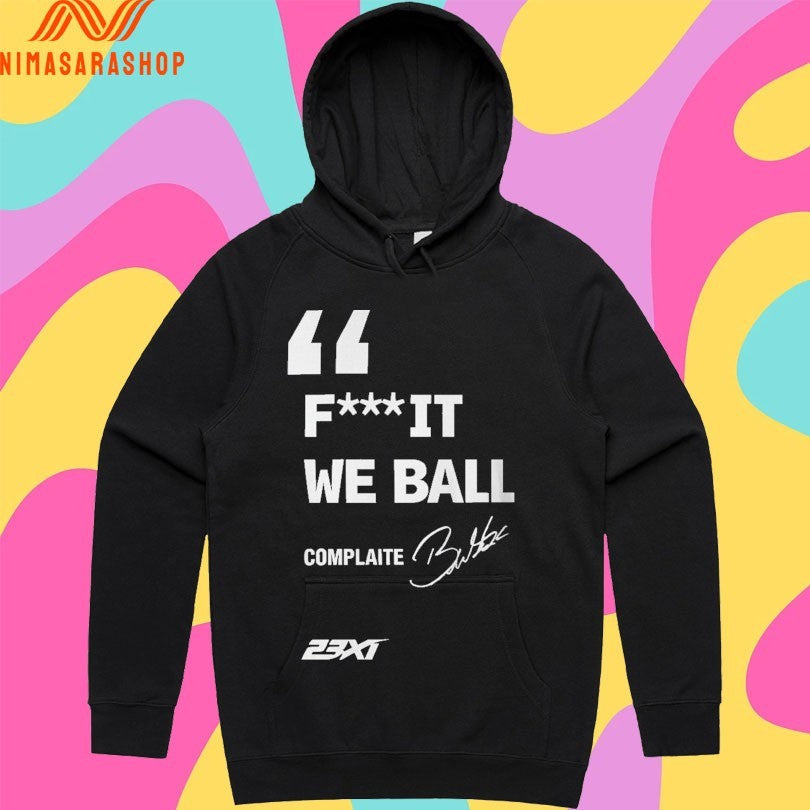 Bubba Wallace Fuck It We Ball Complaite Shirts