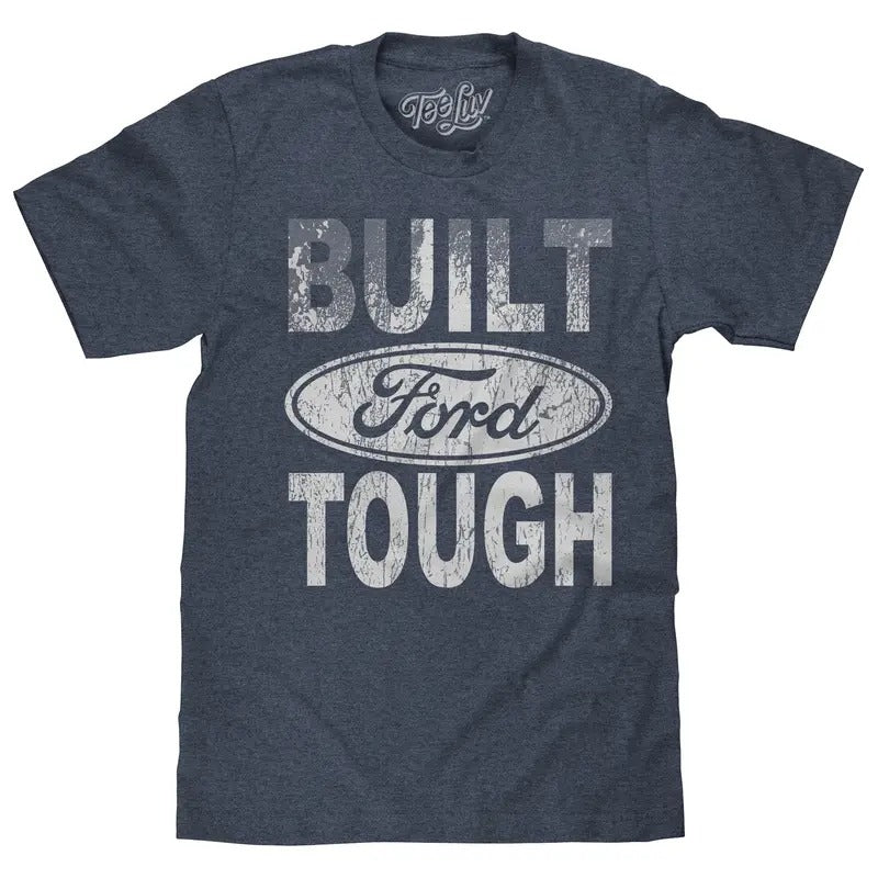 Built Ford Tough T-Shirt - Indigo Hoodie, Sweatshirt | UrbanDripWear.com