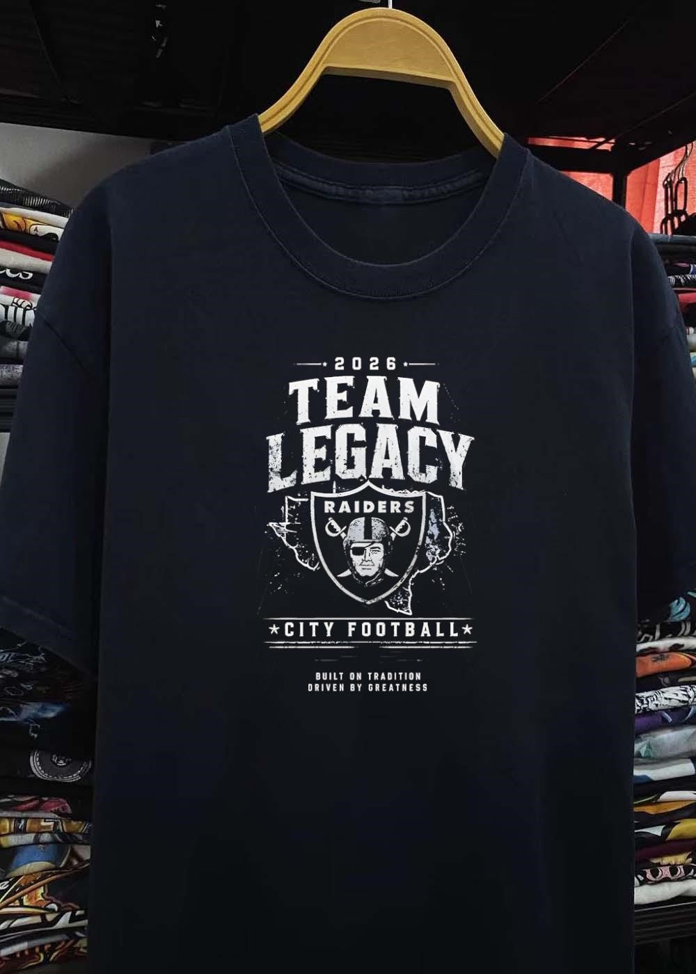 Built on Tradition Driven by Greatness 2026 Team Legacy Raiders City Football Shirt