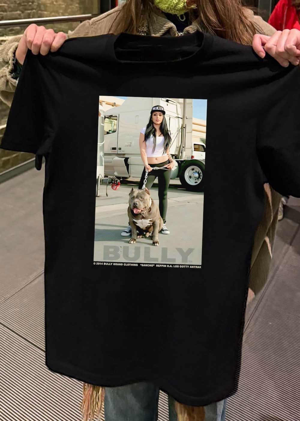 Bully Brand Clothing Sancho Reppin HA Los Gotty Antrax Woman With Dog Shirt