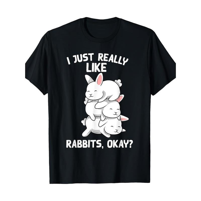 Bunny Animal - Funny Pet I Just Really Like Rabbits 220g 100% Cotton T-Shirt made in usa Hoodie, Sweatshirt