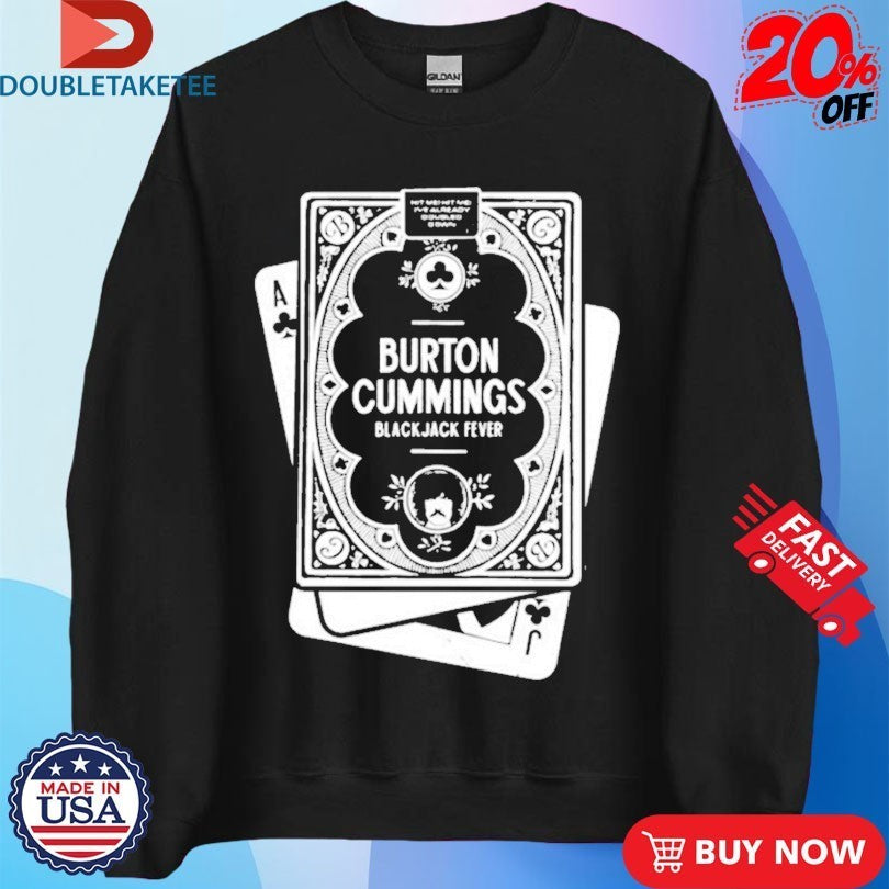 Burton Cummings Blackjack Fever Shirts