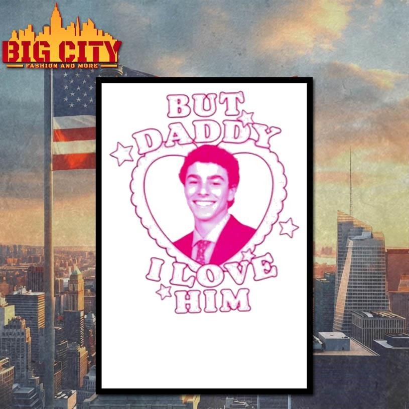 But Daddy I Love Him Luigi Mangione Shirt