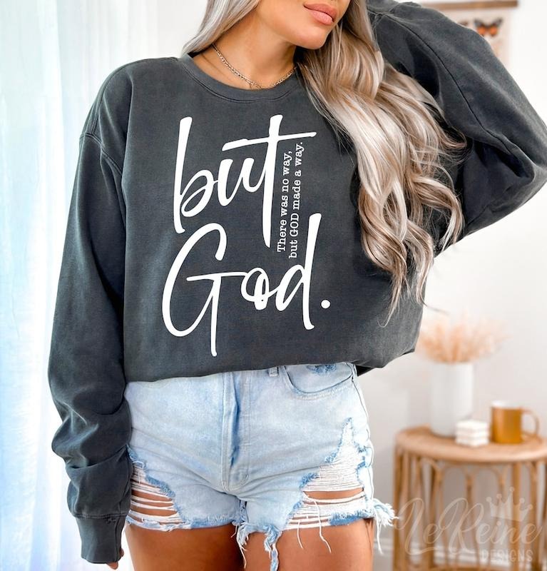 But God Sweatshirt,  But God Shirt Sweatshirt,  Created with a Purpose Sweatshirt  Hoodie and Sweater; T-shirt Cotton...