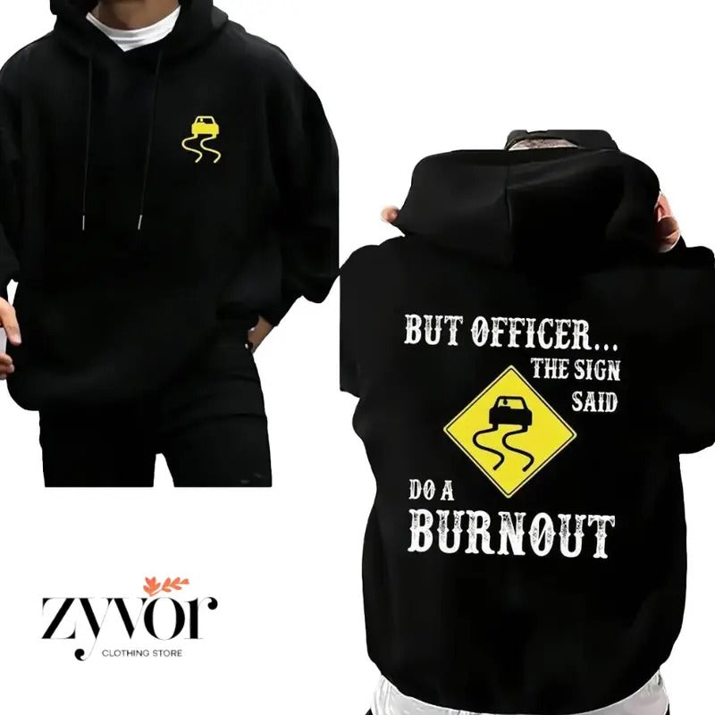 But Officer the Sign Said Do a Burnout Funny Hoodie Casual Street Style Fleece Fabric Pullover Sweatshirt for Women for...