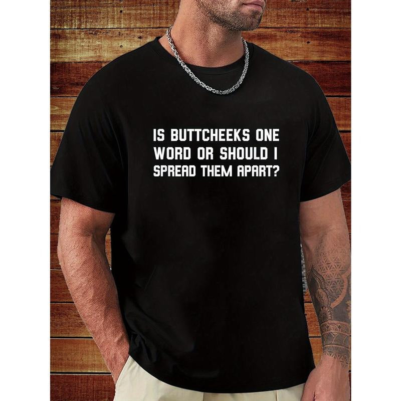 Butt joke offensive spoof gift quote Men's quote T-shirt, short sleeve novelty cotton shirt classic version, round neck,...