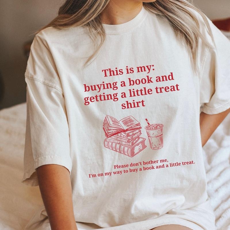 Buying A Book And Getting A Little Treat Shirt, Bookish Shirt, Retro Book Shirt, Book lover Shirt, Bookish Gift For Her...