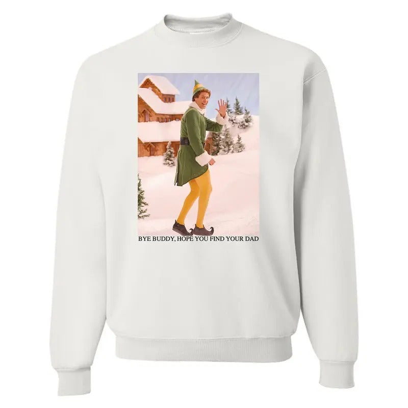 'Bye Buddy' Christmas Sweatshirt, Cozy Holiday Elf Sweater T-Shirts, Hoodie | UrbanDripWear.com