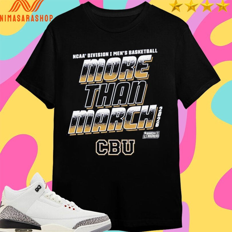 California Baptist Lancers 2026 NCAA Division I Men’s Basketball More Than March Shirts
