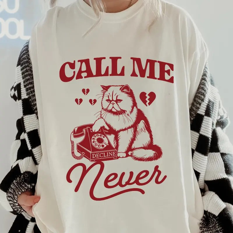 Call Me Never Cat Shirt ~ Unisex Apparel Relaxed Fit Printed In The USA Clothing Womenswear Casual Comfort Cotton Top...