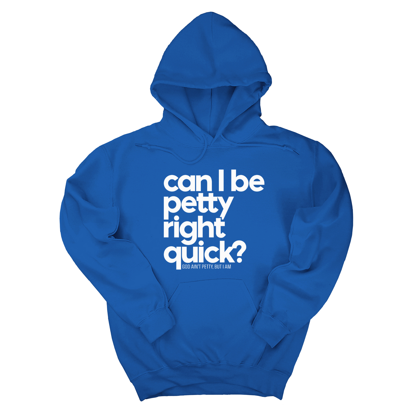 Can I Be Petty Right Quick Unisex Hoodie
