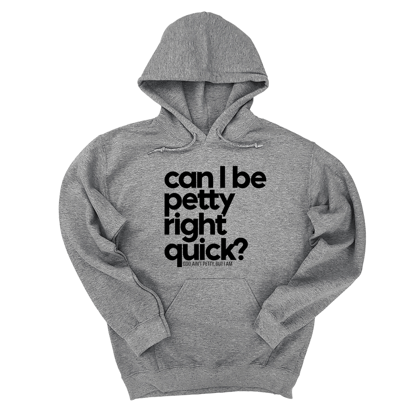 Can I Be Petty Right Quick Unisex Hoodie